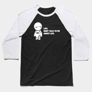 to Me About Life Baseball T-Shirt